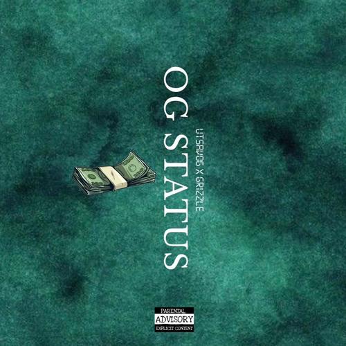 OG STATUS (feat. Grizzle) [Explicit]