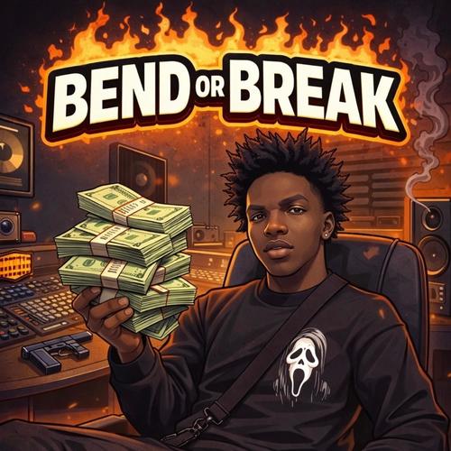 BEND OR BREAK (Explicit)