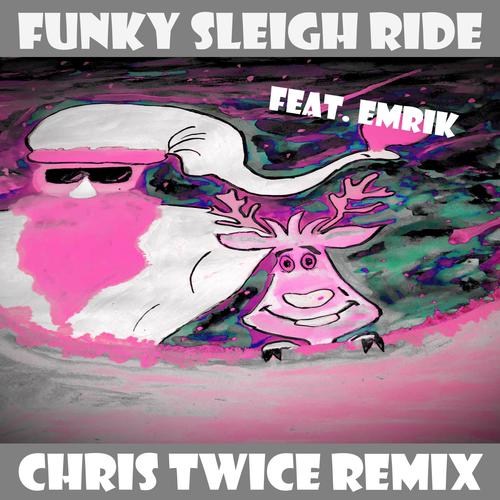 Funky Sleigh Ride (Chris Twice Remixes)