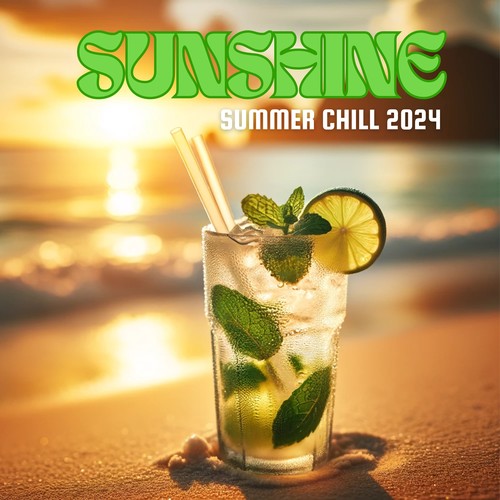 Sunshine Summer Chill 2024: Ibiza Chill Out Session and Cocktail Lounge Grooves