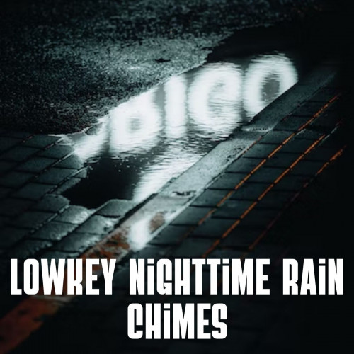 Lowkey Nighttime Rain Chimes