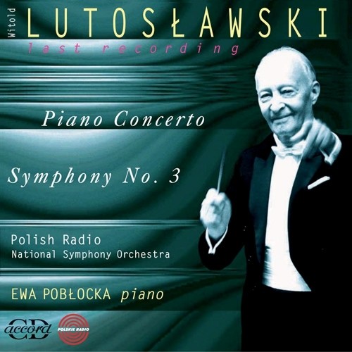 Lutoslawski, W.: Piano Concerto / Symphony No. 3 (Lutoslawski - Last Recording) [Polish Radio National Symphony, Lutoslawski]