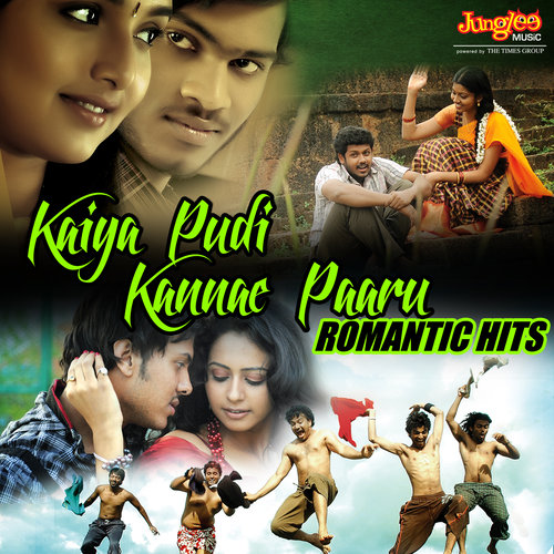 Kaiya Pudi Kannae Paaru - Romantic Hits