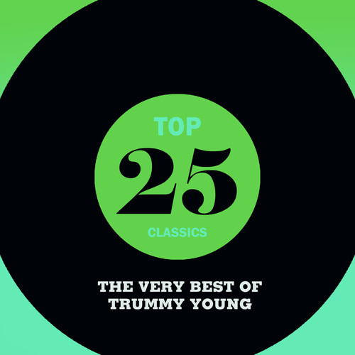 Top 25 Classics - The Very Best of Trummy Young