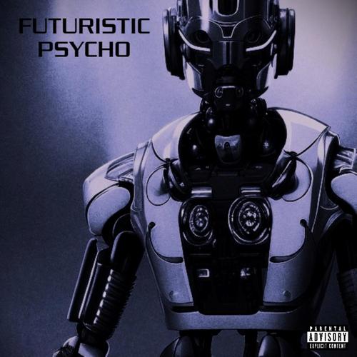 Futuristic Psycho (Explicit)