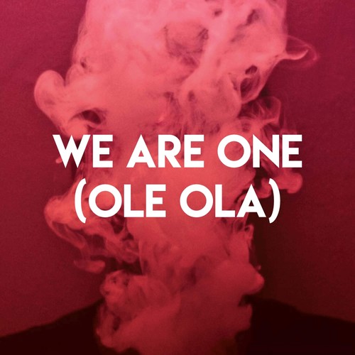 We Are One (Ole Ola)