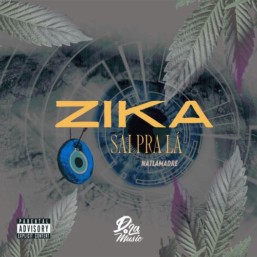 Zika Sai Pra Lá (feat. Natlamadre & Velho Beats) [Explicit]