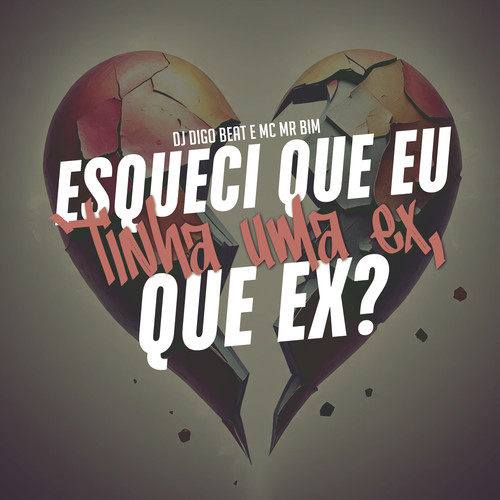 Esqueci Que Eu Tinha uma Ex, Que Ex? (Explicit)