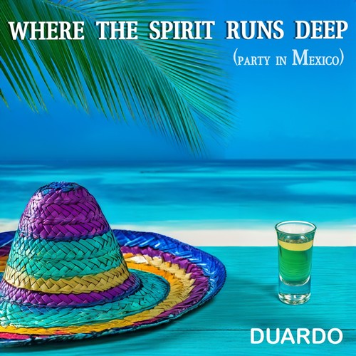 Where the spirit runs deep (party in Mexico)