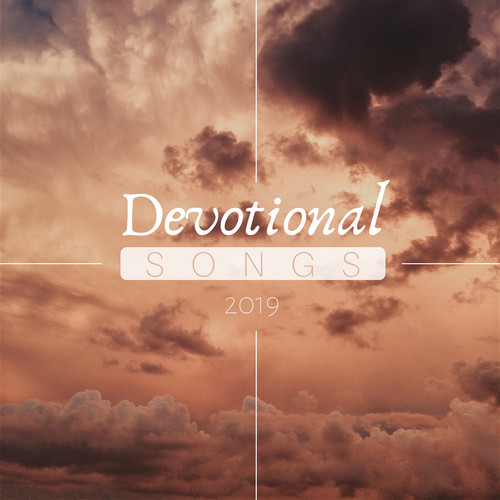 Devotional Songs 2019 - Music for Devotion and Meditation