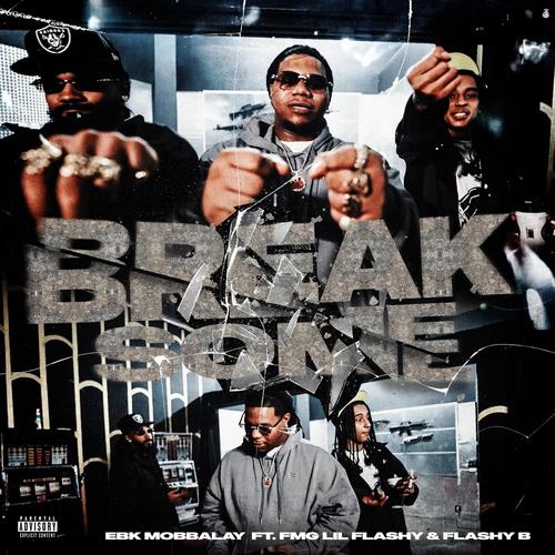 Break Some (feat. Flashy B & Fmg lil flashy) [Explicit]