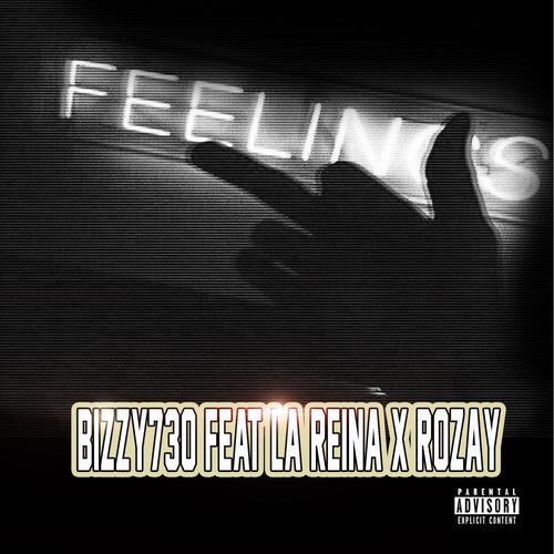 Get out ya feelings (feat. Bizzy730 & La Reina) [Explicit]