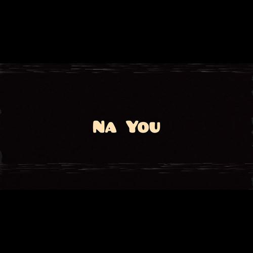 Na You (feat. Marvel Boy, L.K.O & Emzy)