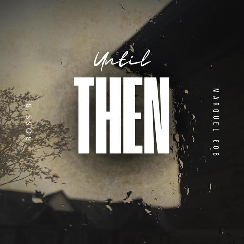Until Then (feat. Boss B) [Explicit]