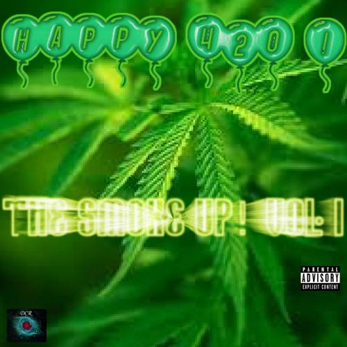 Happy 420! The Smoke Up! Vol. 1 (Explicit)
