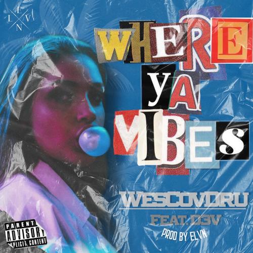 Where ya vibes (feat. D3V) [Explicit]
