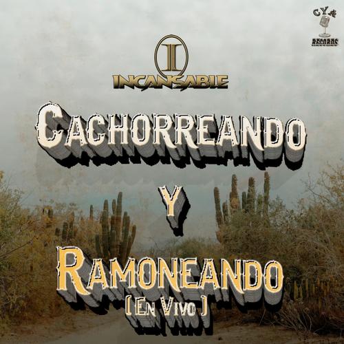 Cachorreando Y Ramoneando (En Vivo)