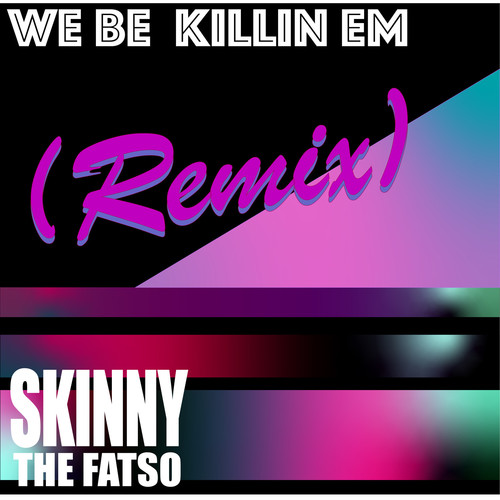 We Be Killin Em (Remix)