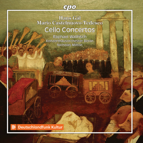 GÁL, H. / CASTELNUOVO-TEDESCO, M.: Cello Concertos (R. Wallfisch, Berlin Konzerthaus Orchestra, N. Milton)