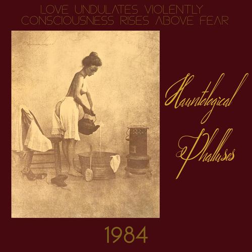 Hauntological Phalluses: 1984