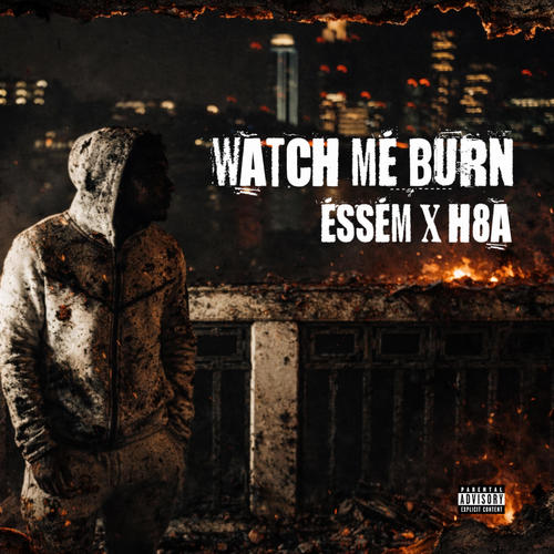 Watch Me Burn (Explicit)