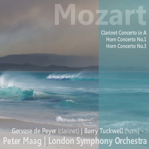 Mozart: Clarinet Concerto in A, Horn Concerto No. 1, Horn Concerto No. 3 (莫扎特:A大调单簧管协奏曲,第1号圆号协奏曲,第3号圆号协奏曲)