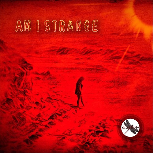 Am I Strange (Explicit)