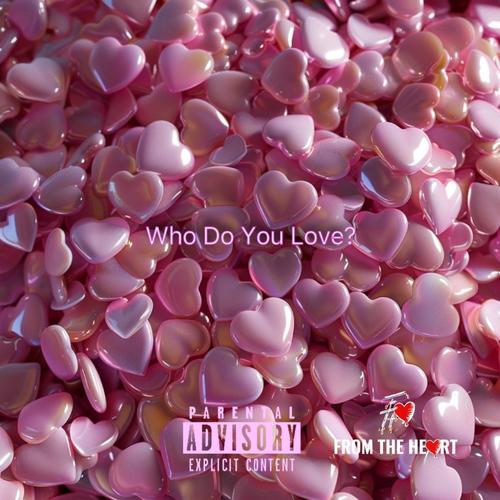 Who Do You Love? (Explicit)
