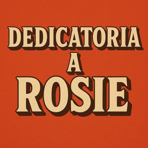 Desicatoria a Rosie