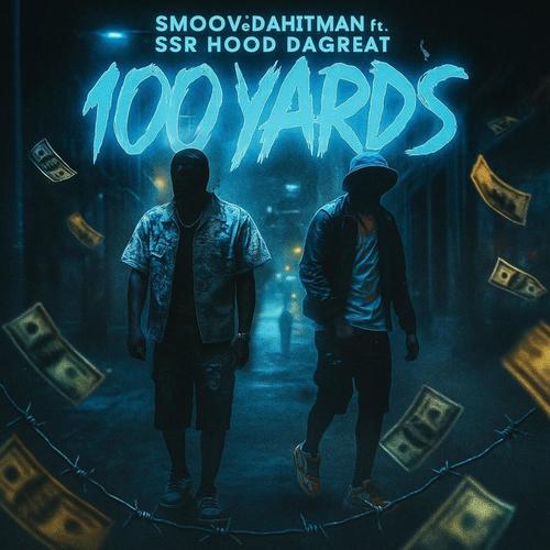 100 Yards (feat. Ssr Hood DaGreat)