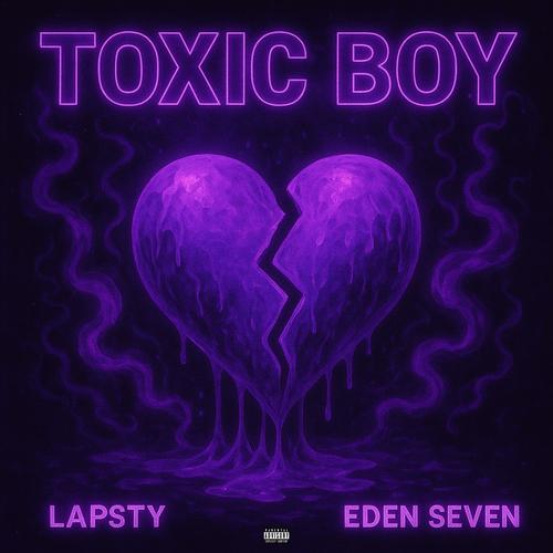 TOXIC BOY (feat. Eden Seven) [Explicit]