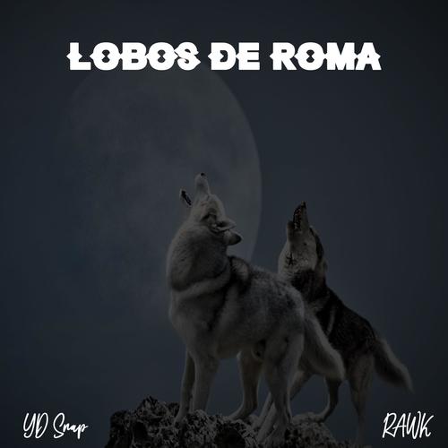 Lobos De Roma (feat. RAWK)