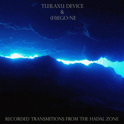 Recorded Transmitions From The Hadal Zone (Tleilaxu Device & (h)ego-ne Collaboration)