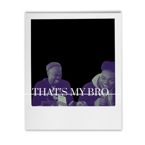 That's My Bro