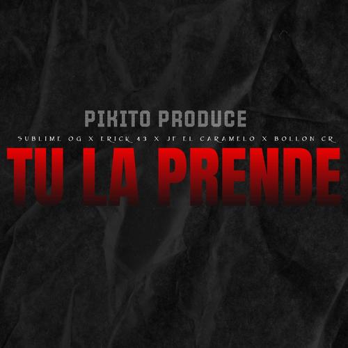 Tu la Prende (feat. Erick 43, JF El Caramelo & Bollon Cr)
