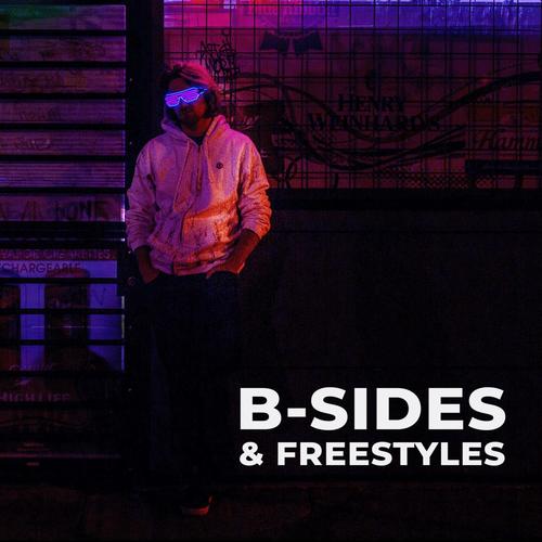 B-Sides & Freestyles (Explicit)