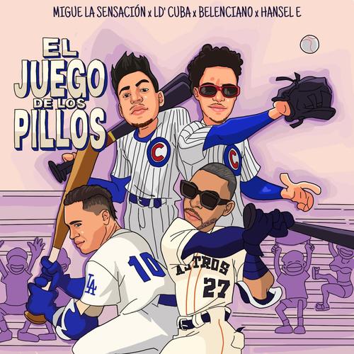 El Juego de los Pillos (feat. Migue La Sensacion, L D´Cuba, Belenciano & Hansel E)