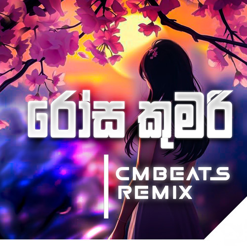 Rosa Kumari (CMBeats Remix)