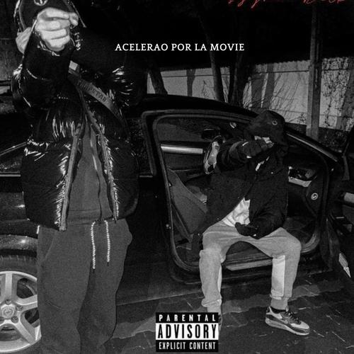 acelerao por la movie (feat. El hijo de yenith)