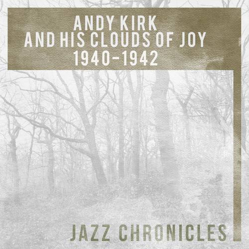 Andy Kirk and His Clouds of Joy: 1940-1942(Live)