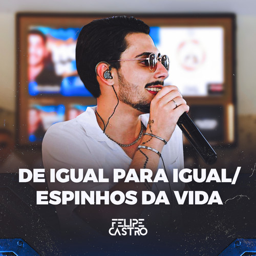 De Igual pra Igual / Espinhos da Vida