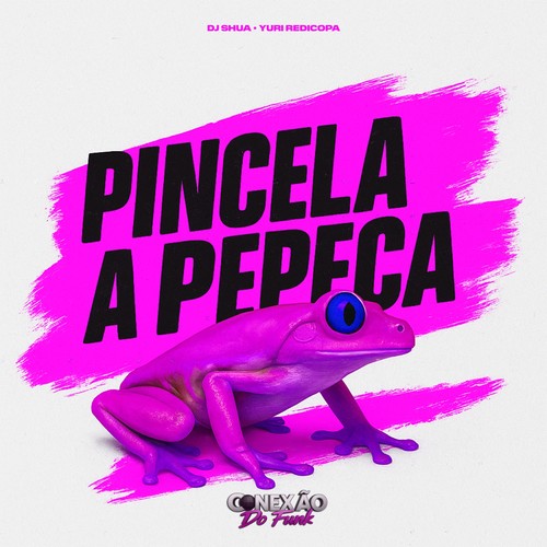 Pincela a Pepeca (Explicit)
