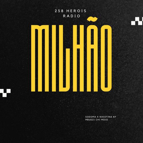 Milhão (feat. Mbudzi Chi Moio, Sodoma & Nikotina KF) [Explicit]