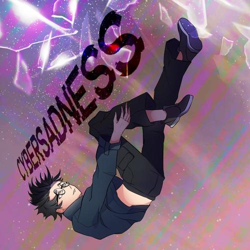 CYBERSADNESS (Explicit)