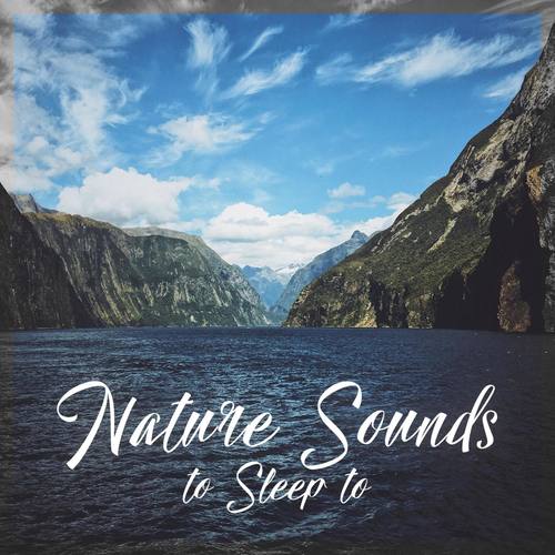 Nature Sounds to Sleep to – Deep Relaxation for Children, Soothing Natural Music, White Noise to Calm Down, Anti Stress