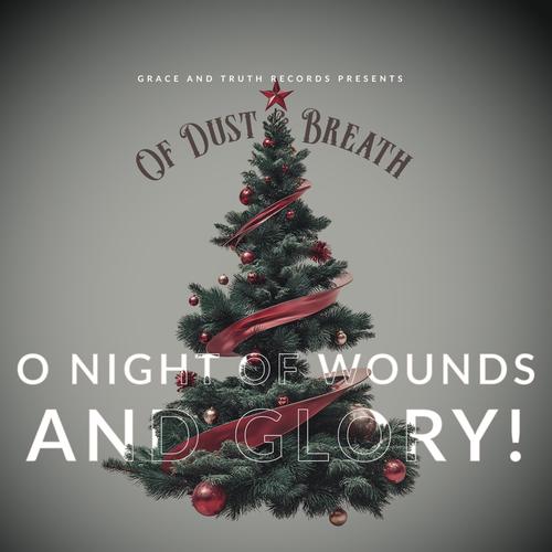 O Night of Wounds and Glory