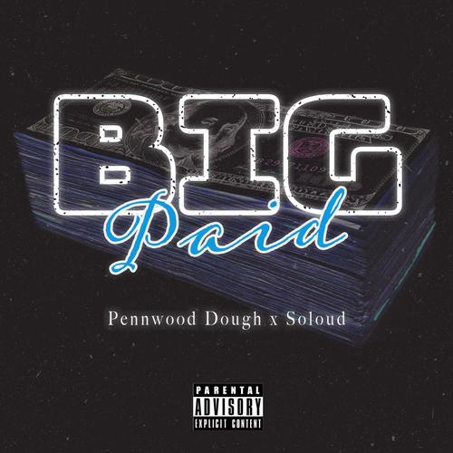 Big Paid (feat. Soloud) [Explicit]