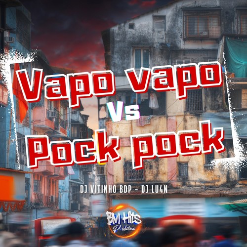 Vapo Vapo Vs Pock Pock (Explicit)