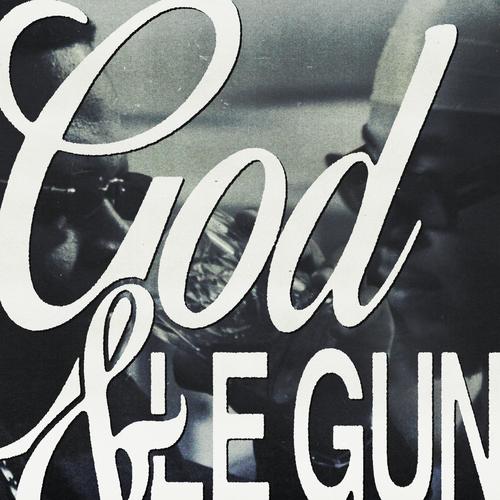 GOD & LE GUN (Explicit)