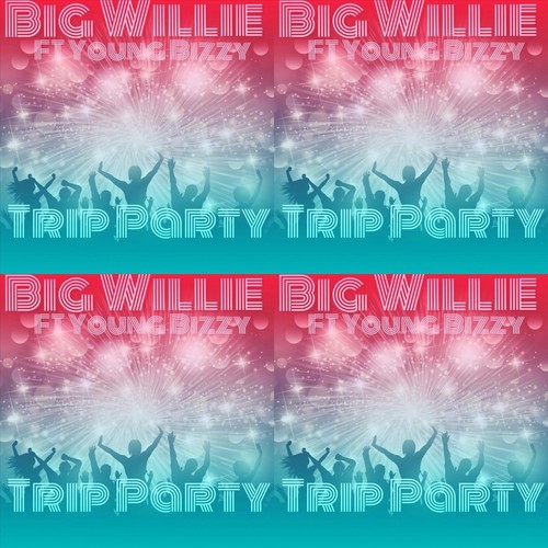 Trip Party (feat. Young Bizzy) (Explicit)